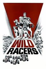 Watch The Wild Racers Gomovies