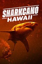Watch Sharkcano: Hawaii Gomovies