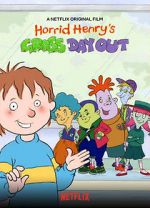 Watch Horrid Henry\'s Gross Day Out Gomovies