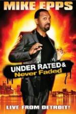 Watch Mike Epps: Under Rated & Never Faded Gomovies
