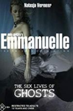 Watch Emmanuelle the Private Collection: The Sex Lives of Ghosts Gomovies
