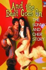 Watch And the Beat Goes On The Sonny and Cher Story Gomovies