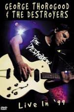 Watch George Thorogood & The Destroyers Live in '99 Gomovies