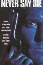 Watch Never Say Die Gomovies