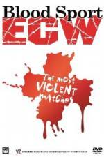 Watch Bloodsport : ECW's Most Violent Matches Gomovies