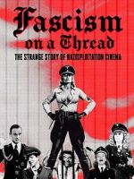 Watch Fascism on a Thread- The Strange Story of Nazisploitation Cinema Gomovies