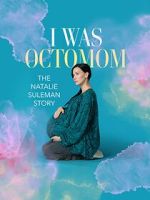 Watch I Was Octomom: The Natalie Suleman Story Gomovies