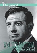 Watch Walter Matthau: Diamond in the Rough Gomovies