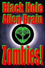 Watch Black Hole Alien Brain Zombies! Gomovies