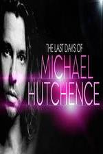 Watch The Last Days Of Michael Hutchence Gomovies
