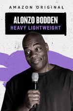 Watch Alonzo Bodden: Heavy Lightweight Gomovies