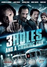 Watch 3 Holes and a Smoking Gun Gomovies