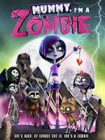 Watch Mummy, I\'m A Zombie Gomovies