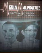 Watch Media Malpractice: How Obama Got Elected and Palin Was Targeted Gomovies