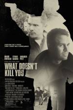 Watch What Doesn't Kill You Gomovies
