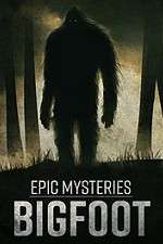 Watch Epic Mysteries: Bigfoot Gomovies