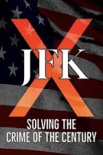 Watch JFK X: Solving the Crime of the Century Gomovies