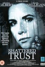 Watch Shattered Trust The Shari Karney Story Gomovies