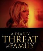 Watch A Deadly Threat to My Family Gomovies