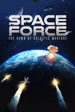 Watch Space Force: The Dawn of Galactic Warfare Gomovies
