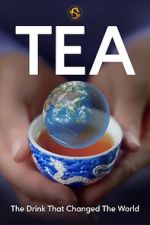Watch TEA: The Drink That Changed the World Gomovies