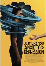 Watch Just Like You: Anxiety and Depression Gomovies