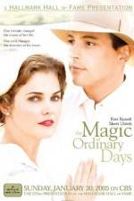Watch The Magic of Ordinary Days Gomovies