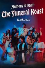 Watch Anthony Is Dead: The Funeral Roast (TV Special 2023) Gomovies