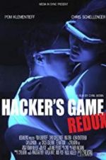 Watch Hacker\'s Game Redux Gomovies