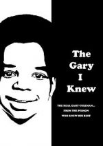 Watch The Gary I Knew Gomovies