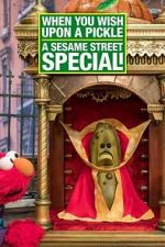 Watch When You Wish Upon a Pickle: A Sesame Street Special Gomovies