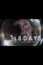 Watch 8 Days: To the Moon and Back Gomovies