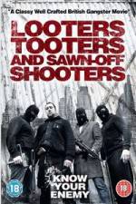 Watch Looters, Tooters and Sawn-Off Shooters Gomovies