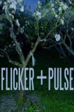 Watch Flicker + Pulse Gomovies