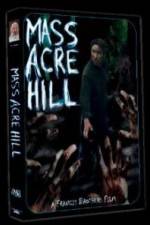 Watch Mass Acre Hill Gomovies