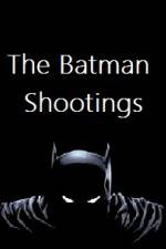Watch The Batman Shootings Gomovies
