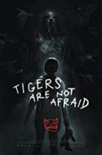 Watch Tigers Are Not Afraid Gomovies