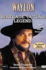Watch Waylon Renegade Outlaw Legend Gomovies