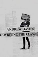 Watch Andrew Davies: Rewriting the Classics Gomovies
