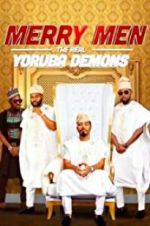 Watch Merry Men: The Real Yoruba Demons Gomovies