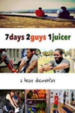 Watch 7 Days 2 Guys 1 Juicer Gomovies
