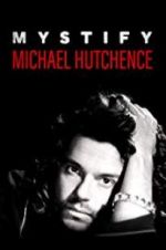 Watch Mystify: Michael Hutchence Gomovies