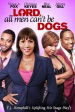 Watch Lord All Men Cant Be Dogs Gomovies