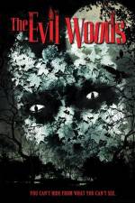 Watch The Evil Woods Gomovies