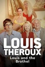 Watch Louis Theroux: Louis and the Brothel Gomovies