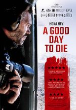 Watch A Good Day to Die, Hoka Hey Gomovies