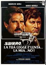 Watch Sbirro, la tua legge � lenta... la mia... no! Gomovies