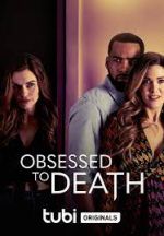 Watch Obsessed to Death Gomovies