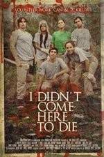 Watch I Didn't Come Here to Die Gomovies