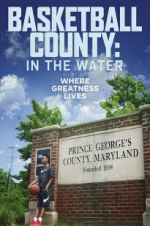 Watch Basketball County: In The Water Gomovies